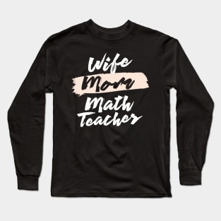 Cute Wife Mom Math Teacher Gift Idea Long Sleeve T-Shirt